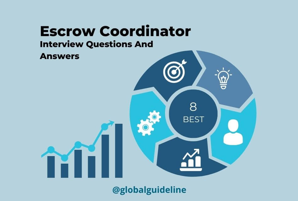 Best 8 Escrow Coordinator Interview Questions And Answers