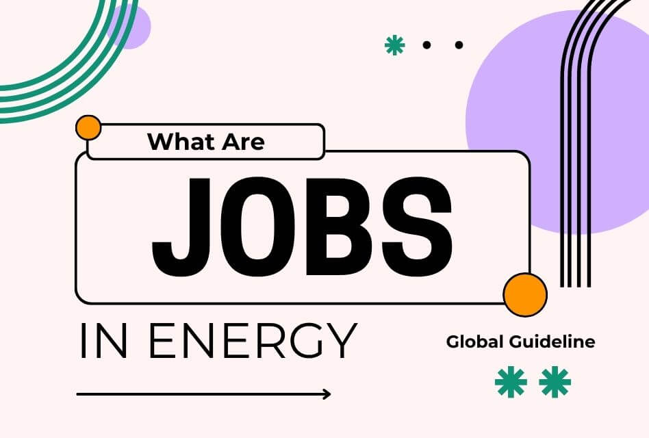 What Jobs Are There in Energy